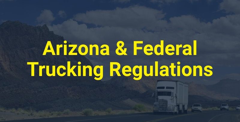 Arizona & Federal Trucking Regulations