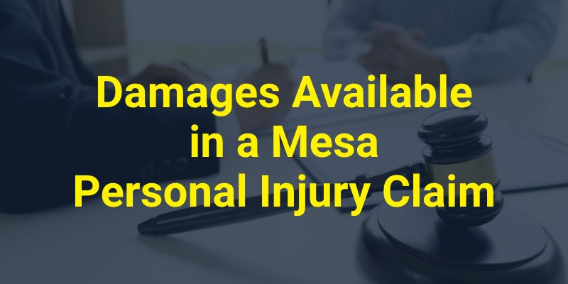 Damages Available in a Mesa Personal Injury Claim