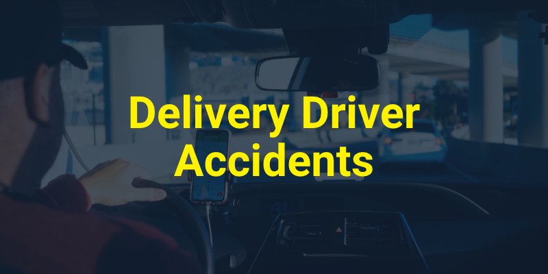 Delivery Driver Accidents