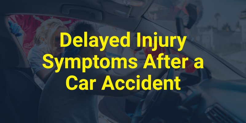 Delayed Injury Symptoms After a Car Accident