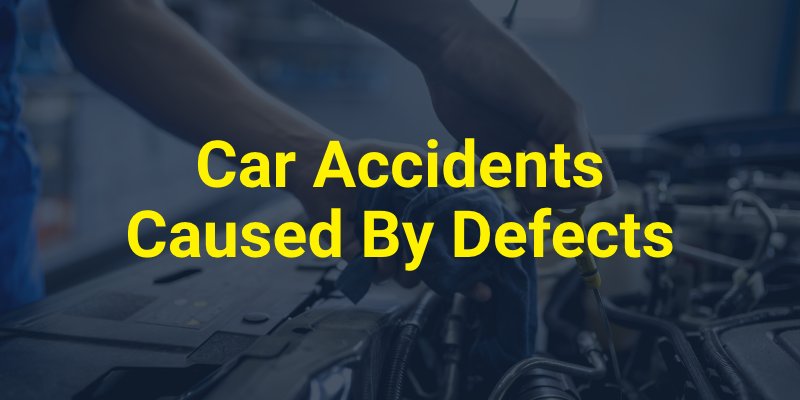 Car Accidents Caused By Defects