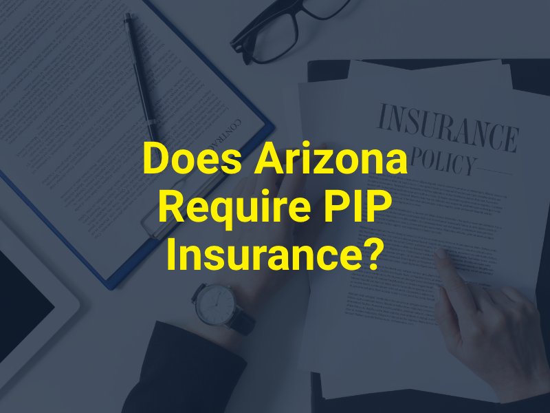 Does Arizona Require PIP Insurance