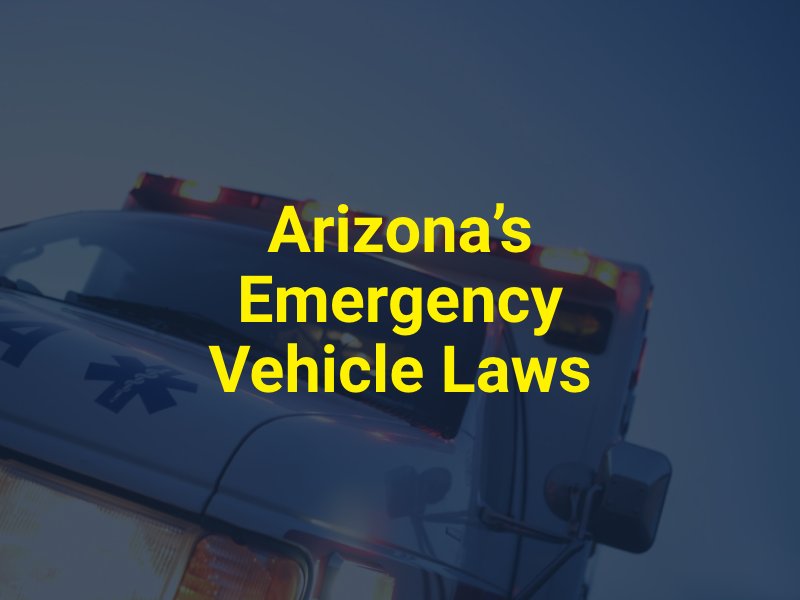 Arizona’s Emergency Vehicle Laws