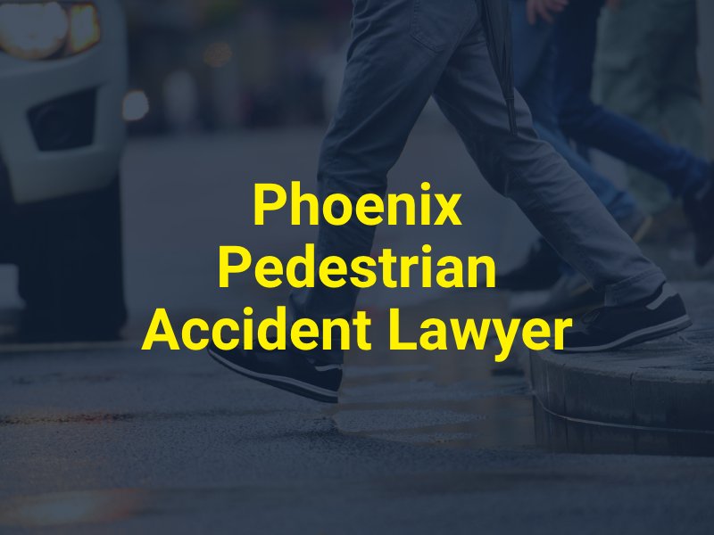 Phoenix Pedestrian Accident Lawyer