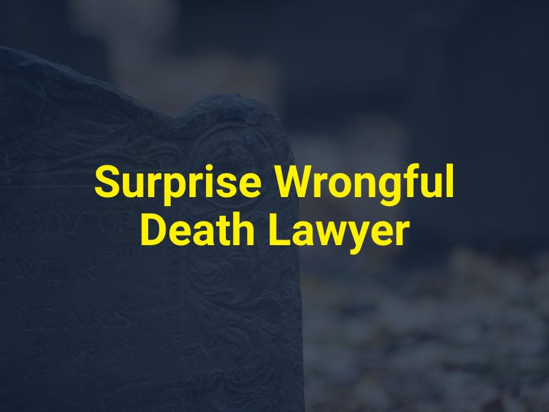 Surprise Wrongful Death Lawyer