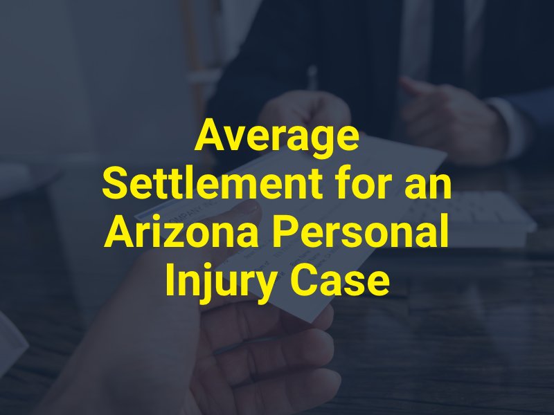 Average Settlement for an Arizona Personal Injury Case