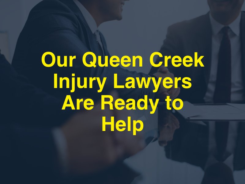 Our Queen Creek Injury Lawyers Are Ready to Help