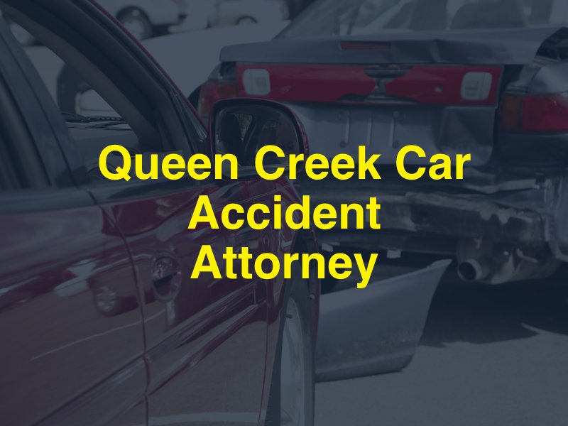 Queen Creek Car Accident Attorney