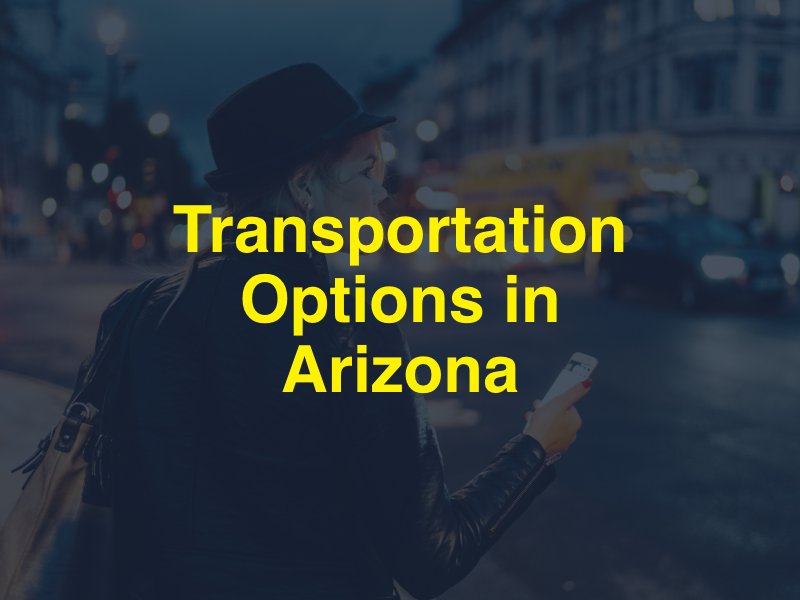 Transportation Options in Arizona