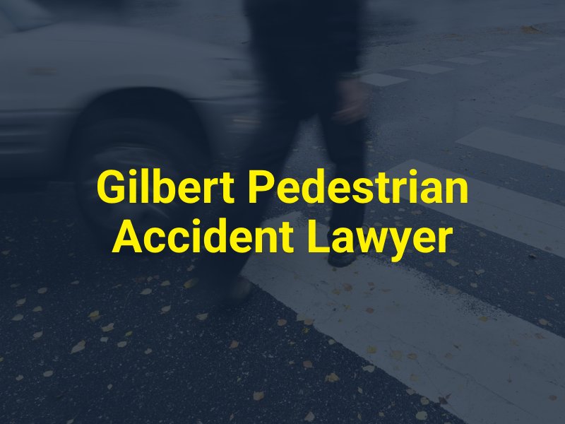 Gilbert Pedestrian Accident Lawyer