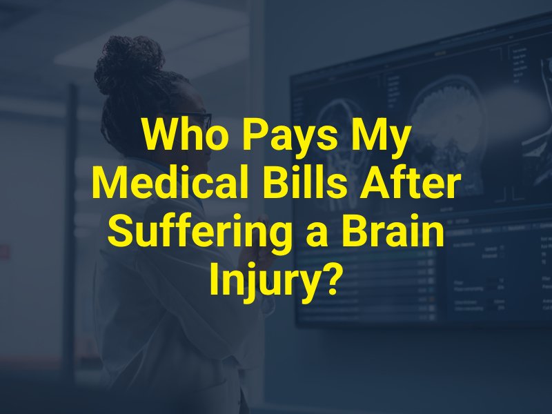 Who Pays My Medical Bills After Suffering a Brain Injury