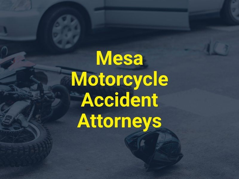 Mesa Motorcycle Accident Attorneys